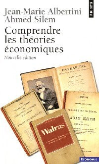 Livrenpoche : Comprendre les théories économiques - Jean-Marie Albertini, Ahmed Silem - Livre