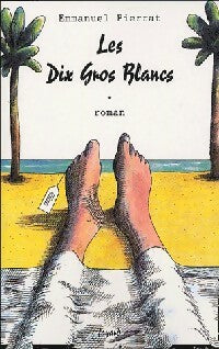 Livrenpoche : Les dix gros blancs - Emmanuel Pierrat - Livre