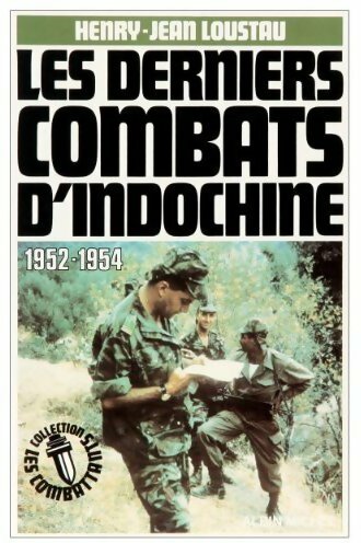 Livrenpoche : Les derniers combats d'Indochine (1952-1954) - Henry-Jean Lousteau - Livre