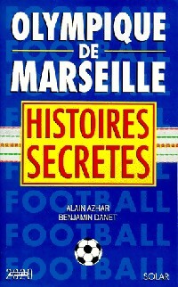 Livrenpoche : Olympique de Marseille. Histoires secrètes - Benjamin Danet, Alain Azhar - Livre