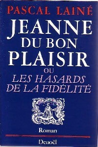 Jeanne du bon plaisir - Pascal Lainé -  Denoel GF - Livre