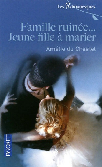 Livrenpoche : Famille ruinée... Jeune fille à marier - Amélie Chastelle - Livre