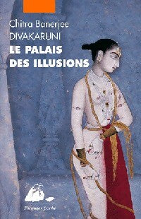 Livrenpoche : Le palais des illusions - Chitra Barnejie Divakaruni - Livre