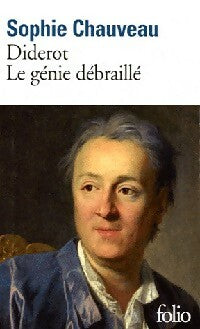 Diderot, le génie débraillé - Sophie Chauveau - Livre