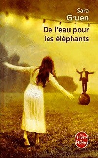 Livrenpoche : De l'eau pour les éléphants - Sara Gruen - Livre