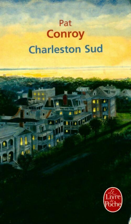 Charleston sud - Pat Conroy -  Le Livre de Poche - Livre