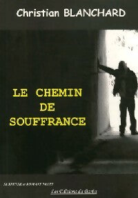 Livrenpoche : Le chemin de souffrance - Christian Blanchard - Livre