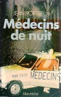 Médecins de nuit - Jean Portrieux -  Albin Michel GF - Livre