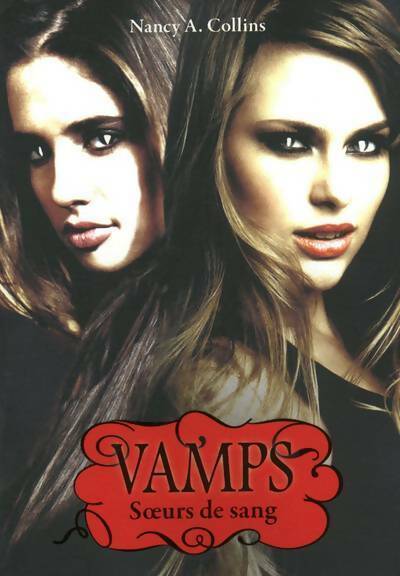 Livrenpoche : Vamps Tome I : Soeurs de sang - Nancy A. Collins - Livre