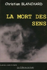 Livrenpoche : La mort des sens - Christian Blanchard - Livre