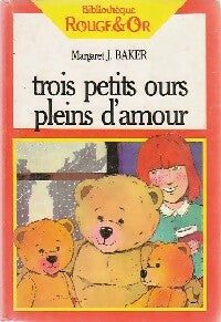 Trois petits ours pleins d'amour - Margaret J. Baker -  Bibliothèque Rouge et Or - Livre