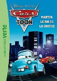 Livrenpoche : Cars Toon Tome V : Martin, le roi de la course - Walt Disney, Christelle Chatel - Livre