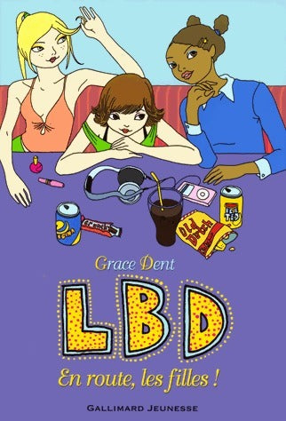 LbD Tome II : En route, les filles - Grace Dent -  Pôle fiction - Livre