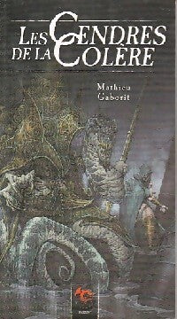 Les cendres de la colère - Mathieu Gaborit - Livre