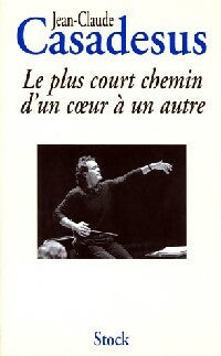 Livrenpoche : Le plus court chemin d'un coeur à un autre - Jean-Claude Casadesus - Livre