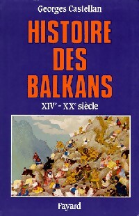 Livrenpoche : Histoire des Balkans (XIVe-XXe siècle) - Georges Castellan - Livre