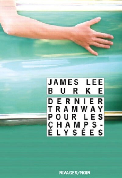 Dernier tramway pour les Champs-Elysées - James Lee Burke - Livre