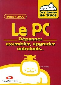 Livrenpoche : Le PC. Dépanner, assembler, upgrader, entretenir... - Olivier Pavie - Livre
