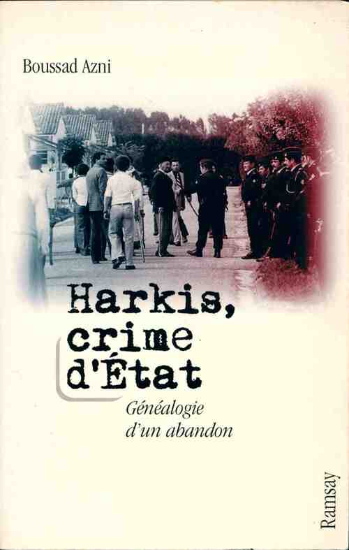 Livrenpoche : Harkis, crime d'Etat : généalogie d'un abandon - Boussad Azni - Livre
