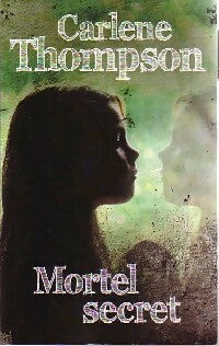 Livrenpoche : Mortel secret - Thompson Carlene - Livre