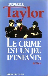 Livrenpoche : Le crime est un jeu d'enfants - Frederick Taylor - Livre