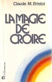 Livrenpoche : La magie de croire - Claude M. Bristol - Livre