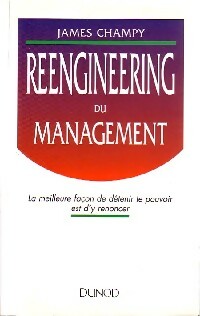 Reengineering du management - James Champy -  Dunod GF - Livre