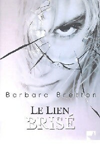 Livrenpoche : Le lien brisé - Barbara Bretton - Livre