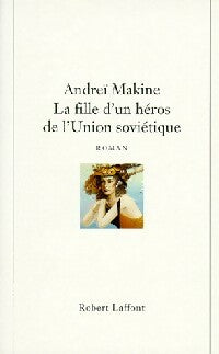 Livrenpoche : La fille d'un héros de l'Union Soviétique - Andreï Makine - Livre