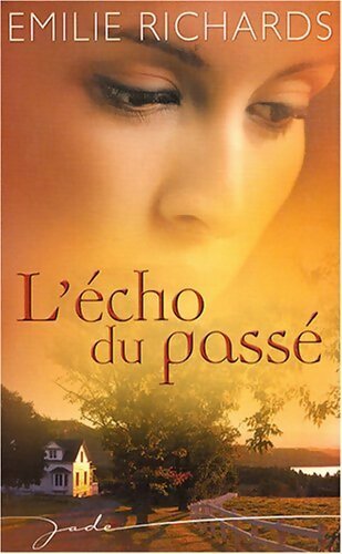 Livrenpoche : L'écho du passé - Emilie Richards - Livre