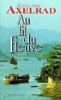 Livrenpoche : Au fil du fleuve - Edouard Axelrad - Livre