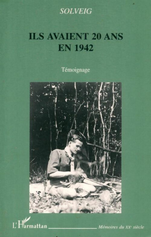 Ils avaient 20 ans en 1942 - Solveig -  Mémoires du XXe siècle - Livre