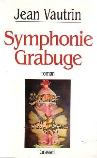 Symphonie grabuge - Jean Vautrin -  Grasset GF - Livre