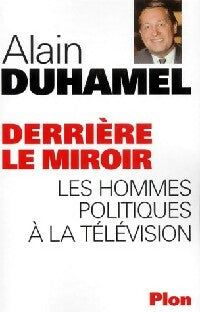 Livrenpoche : Derrière le miroir - Alain Duhamel - Livre