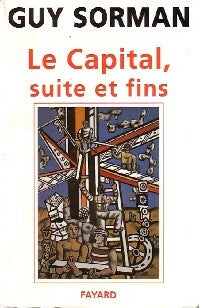 Le capital, suite et fins - Guy Sorman -  Fayard GF - Livre