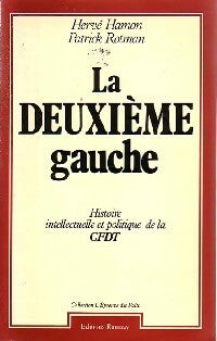 Livrenpoche : La deuxième gauche - Hervé Hamon, Patrick Rotman - Livre