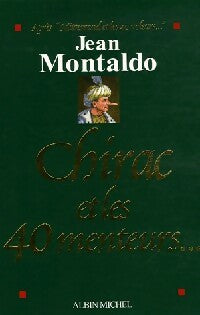 Livrenpoche : Chirac et les 40 menteurs... - Jean Montaldo - Livre