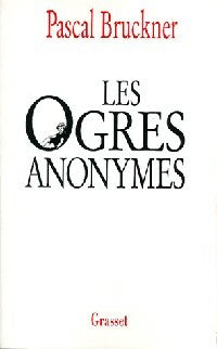 Livrenpoche : Les ogres anonymes - Pascal Bruckner - Livre