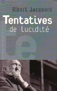 Livrenpoche : Tentatives de lucidité - Albert Jacquard - Livre