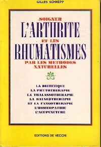 Livrenpoche : Soigner l'arthrite et les rhumatismes par les méthodes naturelles - Gilles Schnepp - Livre