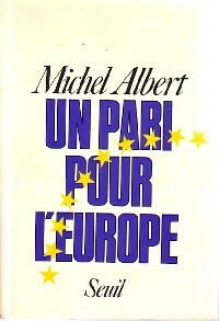 Un pari pour l'Europe - Michel Albert -  L'histoire immédiate - Livre