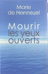 Livrenpoche : Mourir les yeux ouverts - Marie De Hennezel - Livre