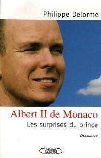 Livrenpoche : Albert II de Monaco. Les surprises du prince - Philippe Delorme - Livre