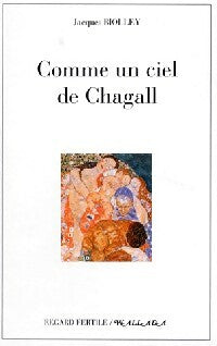 Livrenpoche : Comme un ciel de Chagall - Jacques Biolley - Livre
