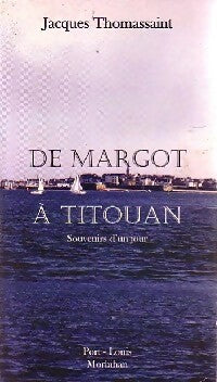 De Margot à Titouan - Jacques Thomassaint -  Compte d'auteur GF - Livre