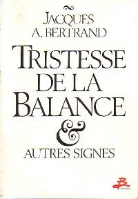 Livrenpoche : Tristesse de la Balance et autres signes - Jacques A. Bertrand - Livre