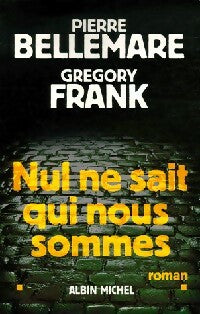 Livrenpoche : Nul ne sait qui nous sommes - Pierre Bellemare, Gregory Frank - Livre