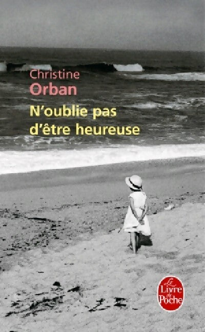 Livrenpoche : N'oublie pas d'être heureuse - Christine Orban - Livre