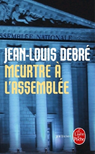 Livrenpoche : Meurtre à l'assemblée - Jean-Louis Debré - Livre