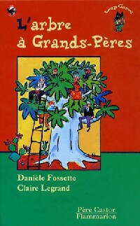 Livrenpoche : L'arbre à grands-Pères - Claire Legrand, Danièle Fossette - Livre